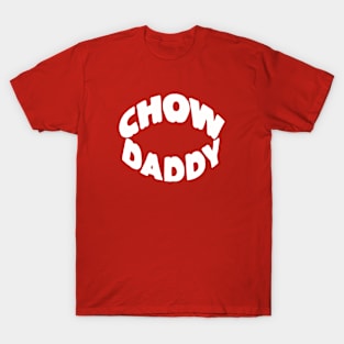Chow Daddy T-Shirt
